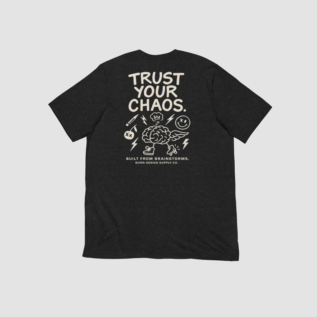 Born Genius “Trust Your Chaos” Tee