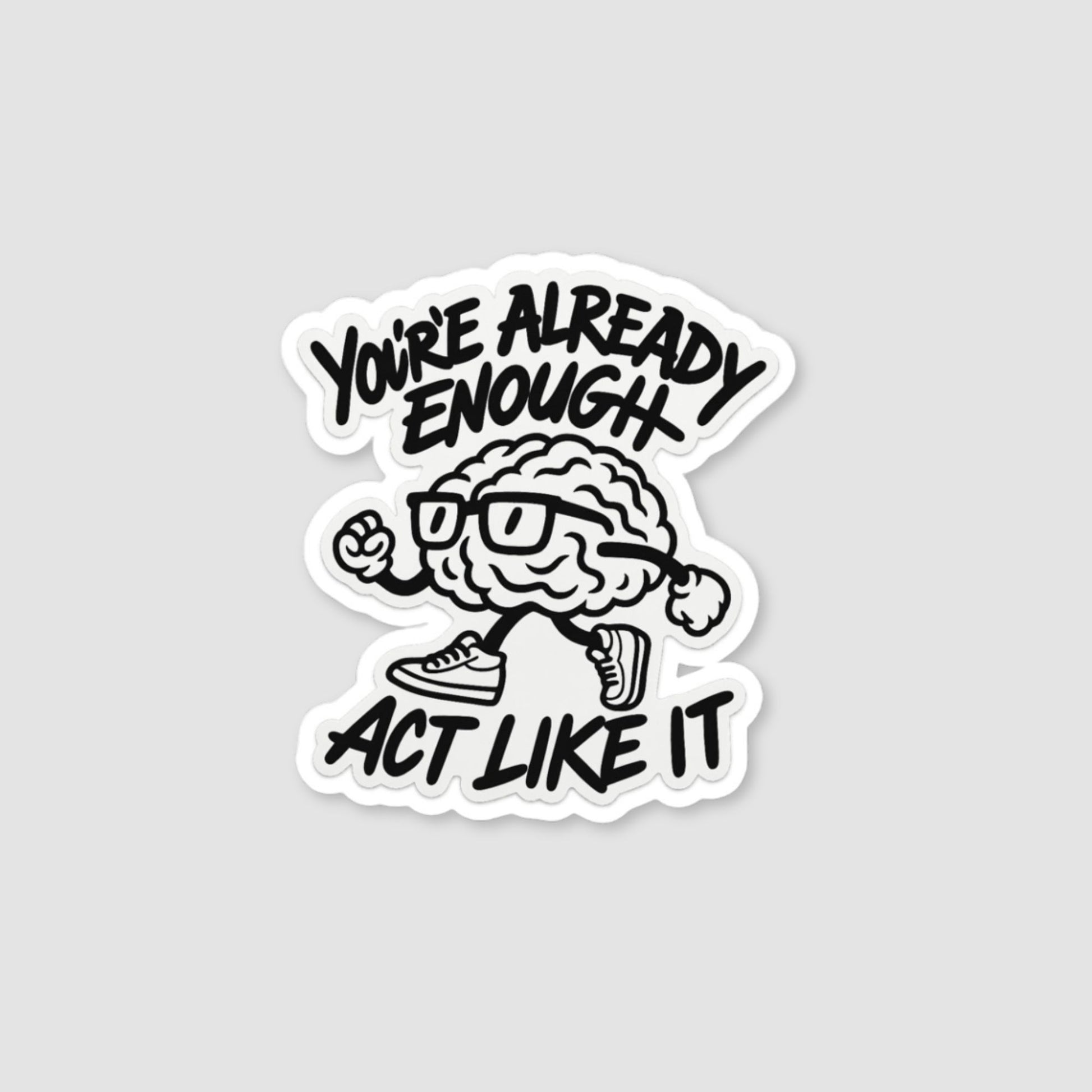 You’re Already Enough Sticker